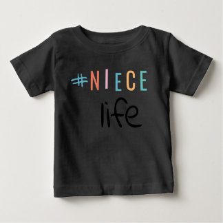 #niece Life Baby T-Shirt