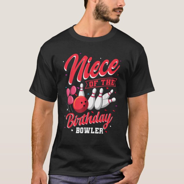 Niece Of The Birthday Bowler Bowling Family Celebr T-Shirt (Front)