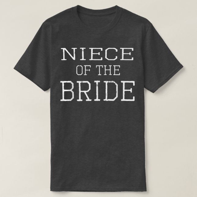 Niece of the Bride  Coordinating Wedding Party Tee (Design Front)