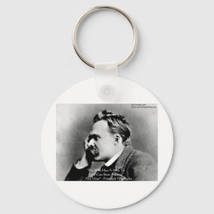 Nietzsche "A Why" Wisdom Quote Gifts & Cards Key Ring