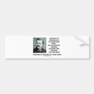 Nietzsche Insanity Rare In Individuals Quote Bumper Sticker