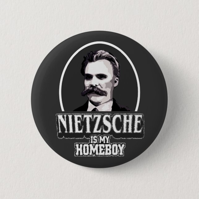 Nietzsche Is My Homeboy 6 Cm Round Badge (Front)