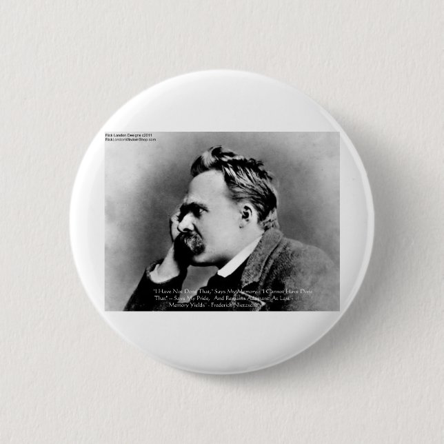 Nietzsche "Pride Vs Memory" Wisdom Quote Gifts/Tee 6 Cm Round Badge (Front)