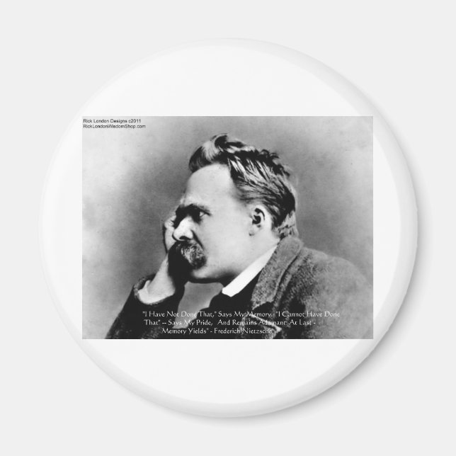 Nietzsche "Pride Vs Memory" Wisdom Quote Gifts/Tee Magnet (Front)