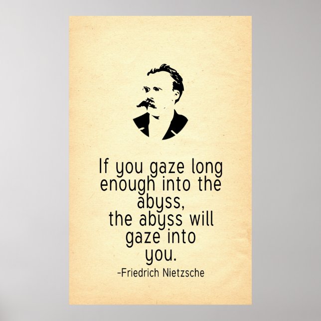 Nietzsche Quote If You Stare Into the Abyss Poster (Front)