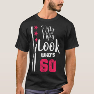 Nifty Nifty Look Who s 60 Year Old Birthday Squad  T-Shirt