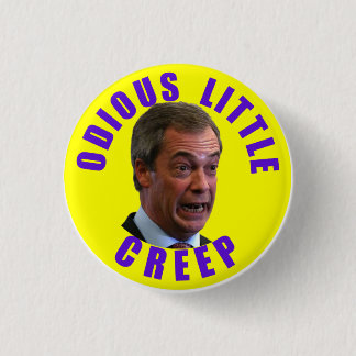 Nigel Farage, the unthinking man's Mussolini 3 Cm Round Badge