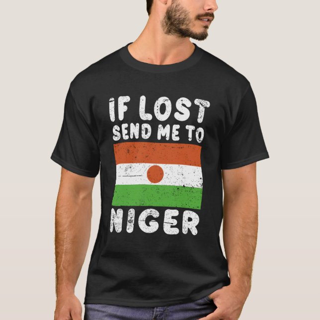 Niger Flag If Lost Send Me To Niger T-Shirt (Front)
