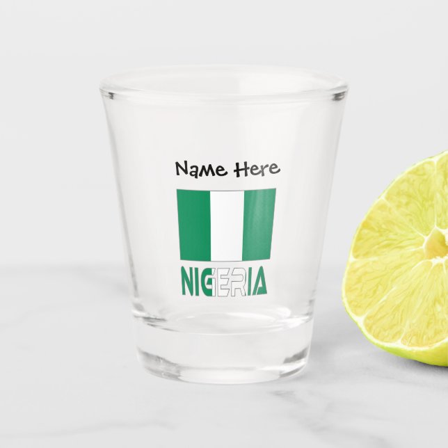 Nigeria and Nigerian Flag with Your Name Shot Glas Shot Glass (Front)