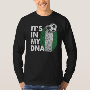 Nigeria In My Dna Nigerian Flag Team Nigeria T-Shirt