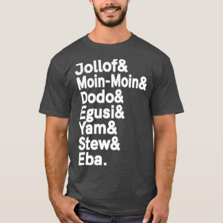 Nigerian African foods Jollof Rice Nigeria Naija T-Shirt