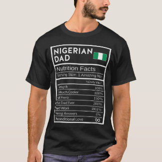 Nigerian Dad Nutrition Facts National Pride For T-Shirt