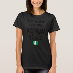 Nigerian Voice Nigeria Flag Nigerian Roots T-Shirt