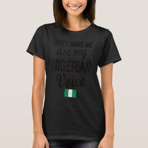 Nigerian Voice Nigeria Flag Nigerian Roots T-Shirt
