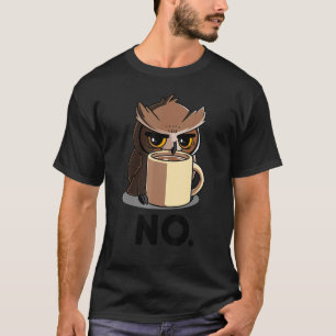 Night Owl Coffee No Cute Life Begins After Coffee T-Shirt