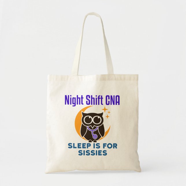 Night Shift CNA Sleep is for Sissies Tote Bag (Front)
