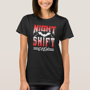 Night Shift Crew Colleague Worker Work Job T-Shirt
