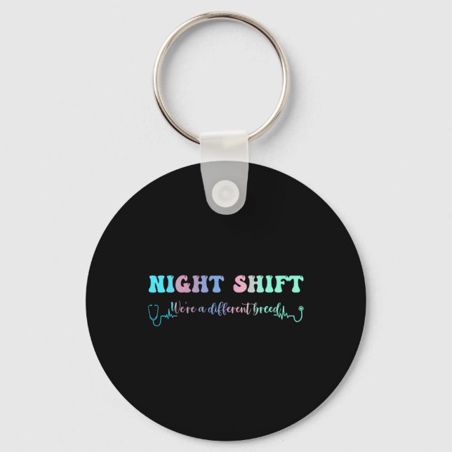Night Shift Different Breed Stethoscope Nurse Rn  Key Ring (Front)