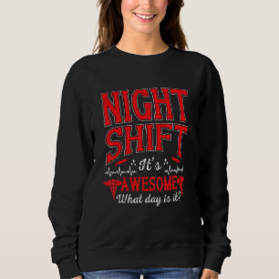 Night Shift Is Awesome Nurse Nursing Rn Lpn Cna Wo Sweatshirt