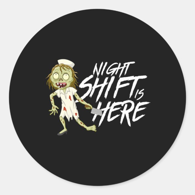 Night Shift Is Here Evil Nurse Halloween Classic Round Sticker (Front)