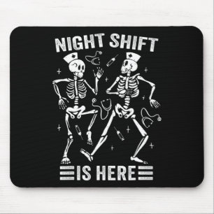Night Shift Is Here Nurse Shirt Skeleton Nurses Ha Mouse Pad
