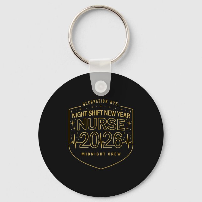 Night Shift New Year Nurse 2026 Midnight Crew Badg Key Ring (Front)