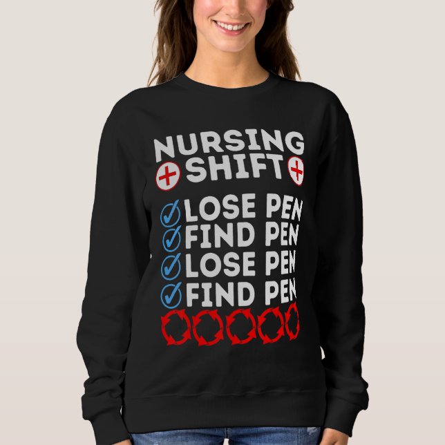 Night Shift Nurse Day Quote Nursing Week Shifting  Sweatshirt (Front)