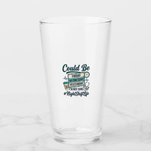Night Shift Nurse Funny Could Be Friday Vector Des Glass