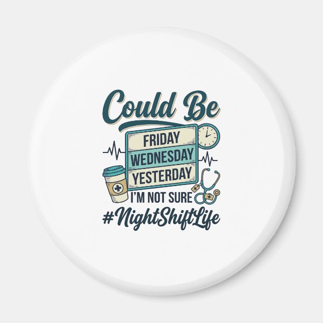Night Shift Nurse Funny Could Be Friday Vector Des Magnet (Front)