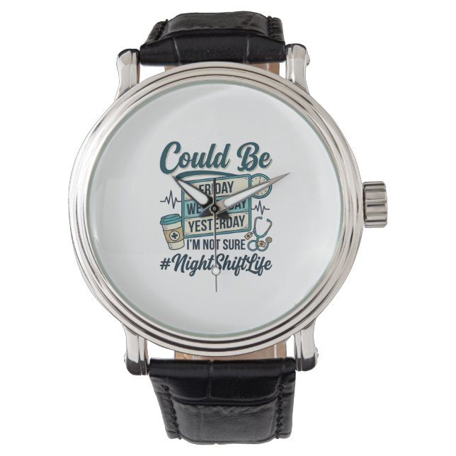 Night Shift Nurse Funny Could Be Friday Vector Des Watch (Front)