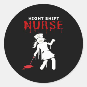 Night Shift Nurse Funny Halloween Classic T-Shirt Round Sticker