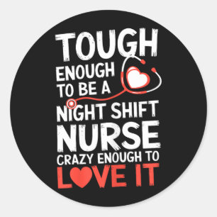 Night Shift Nurse Funny Rn Rt Us Nurse Classic Round Sticker