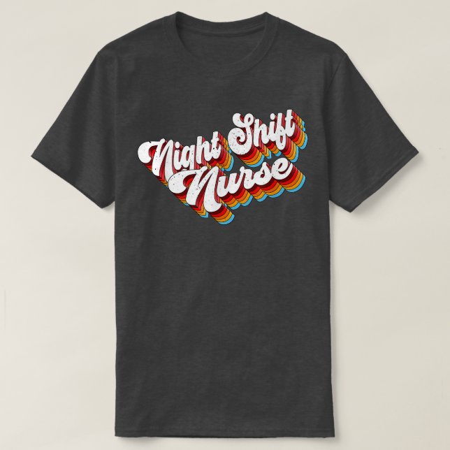 Night Shift Nurse Job Appreciation Retro  T-Shirt (Design Front)