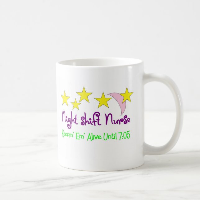Night Shift Nurse Keepin Em alive until 7:05 Coffee Mug (Right)