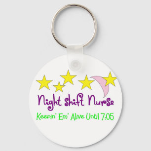 Night Shift Nurse Keepin Em alive until 7:05 Key Ring