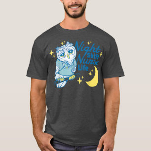 Night shift Nurse life Funny owl Medical worker Me T-Shirt
