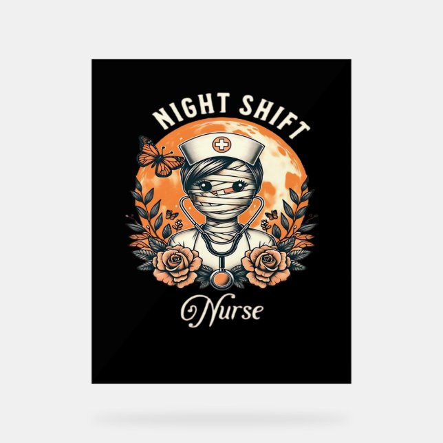 Night Shift Nurse Mummy Halloween Healthcare Flora Acrylic Sign (Front)