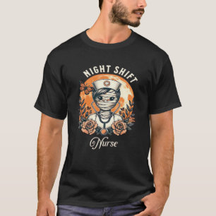 Night Shift Nurse Mummy Halloween Healthcare Flora T-Shirt