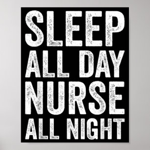 Night Shift Nurse Sleep Day Nurse Night Nursing Poster