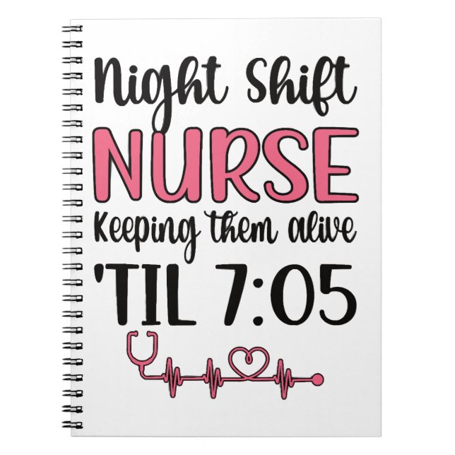 Night Shift Nurse Week Night Shift Nursing Funny  Notebook (Front)