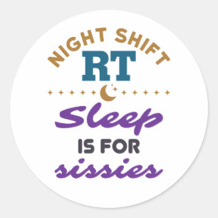 Night Shift RT Respiratory Therapist Therapy Classic Round Sticker