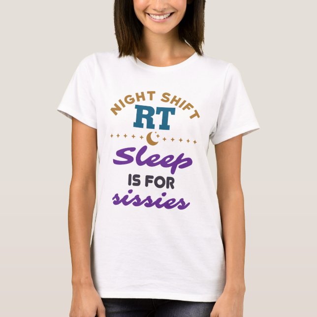 Night Shift RT Respiratory Therapist Therapy T-Shirt (Front)