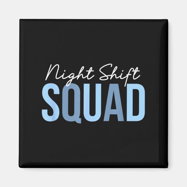 Night Shift Squad Funny Night Shift Nurse Team Magnet (Front)