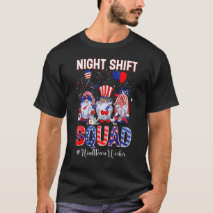 Night Shift Squad Healthcare Worker Patriotic 4th  T-Shirt