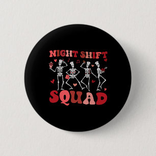 Night Shift Squad Nurses Funny Skeleton Dancing Va 6 Cm Round Badge