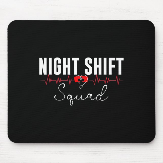 Night Shift Squad Team Night Shift Nursing Funny N Mouse Pad (Front)