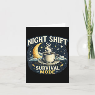 Night Shift Survival Mode Funny Late Worker Coffee Card