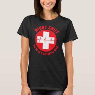Night Shift We're Of A Different Kind Funny Nurse T-Shirt