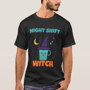 Night Shift Witch Nurse Halloween Coffee T-Shirt