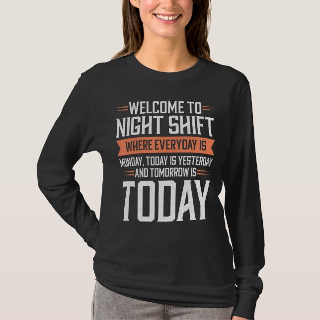 Night Shift Worker Funny Work Shifter Shifters 11 T-Shirt (Front)
